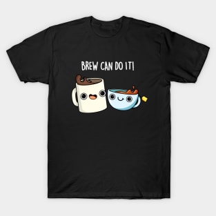 Brew Can Do It Funny Coffee Pun T-Shirt
